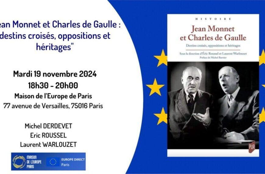 Launch of the book “Jean Monnet – Charles de Gaulle. Destins croisés, oppositions et héritages.”